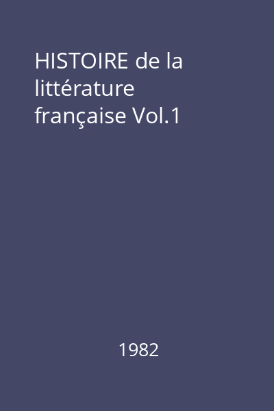 HISTOIRE de la littérature française Vol.1