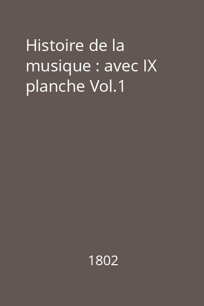 Histoire de la musique : avec IX planche Vol.1