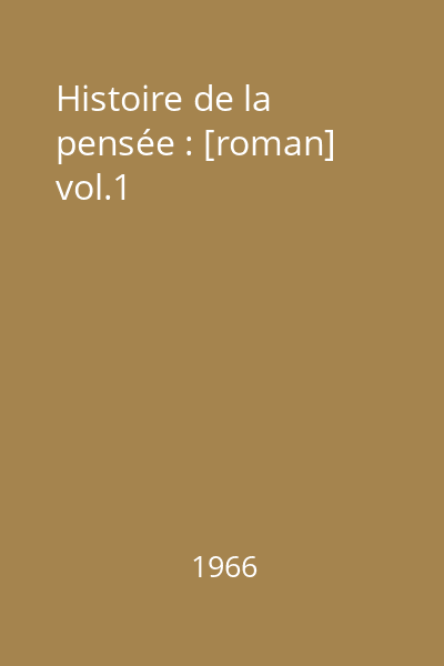 Histoire de la pensée : [roman] vol.1