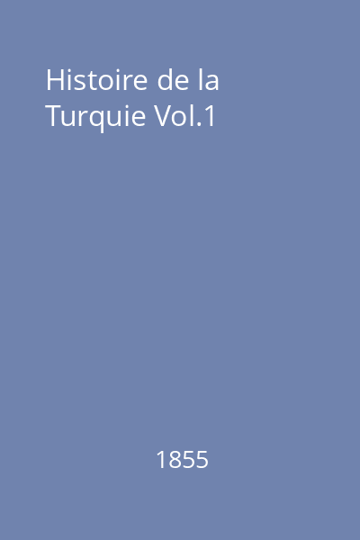 Histoire de la Turquie Vol.1