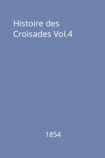 Histoire des Croisades Vol.4