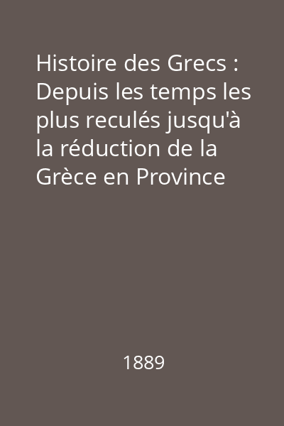 Histoire des Grecs : Depuis les temps les plus reculés jusqu'à la réduction de la Grèce en Province Romaine Vol.3 : Depuis le traité d'Antalcidas jusqu'à la réduction de la Grèce en province romaine