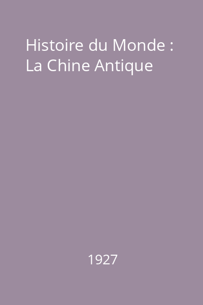 Histoire du Monde : La Chine Antique