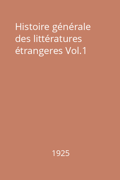 Histoire générale des littératures étrangeres Vol.1