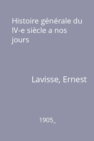 Histoire générale du IV-e siècle a nos jours