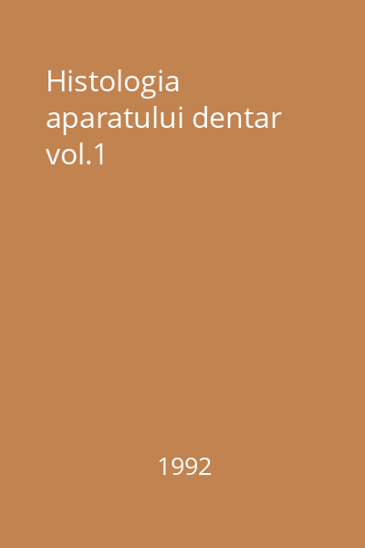 Histologia aparatului dentar vol.1