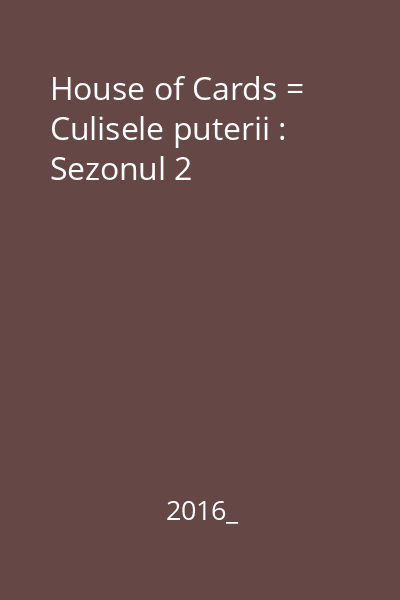 House of Cards = Culisele puterii : Sezonul 2