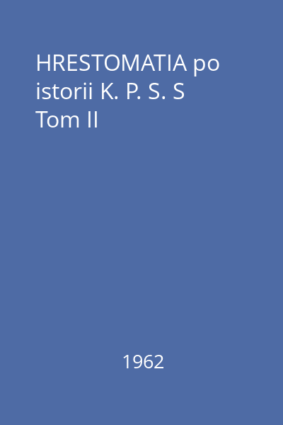 HRESTOMATIA po istorii K. P. S. S Tom II