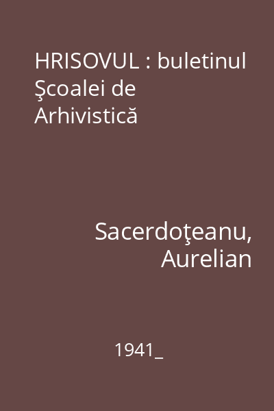 Hrisovul : buletinul Şcoalei de Arhivistică