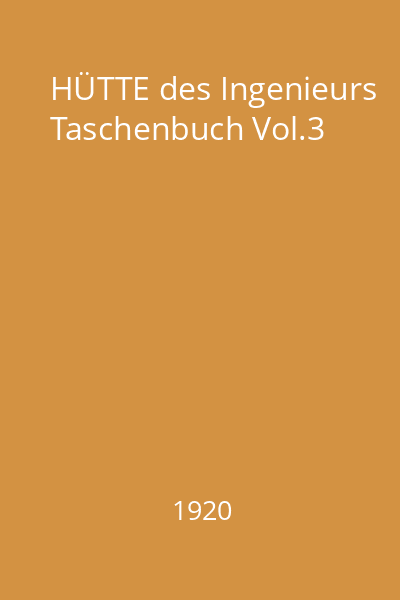 HÜTTE des Ingenieurs Taschenbuch Vol.3