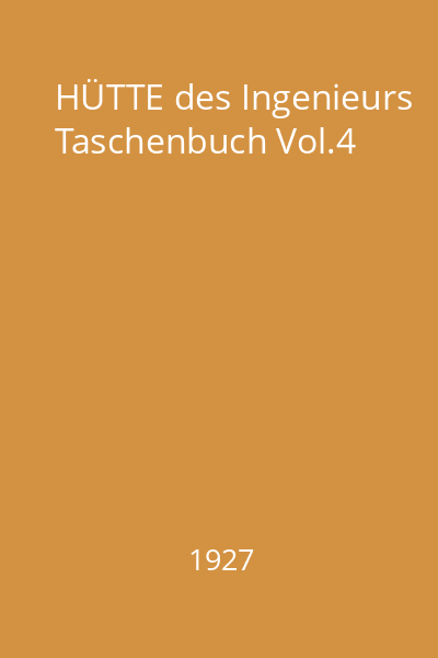 HÜTTE des Ingenieurs Taschenbuch Vol.4