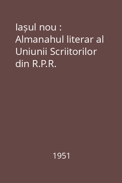 Iașul nou : Almanahul literar al Uniunii Scriitorilor din R.P.R.