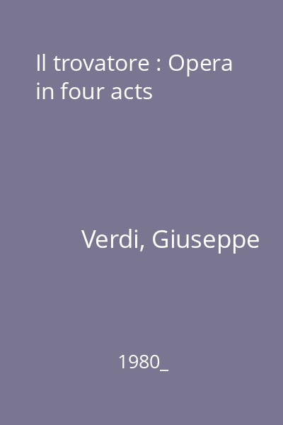 Il trovatore : Opera in four acts