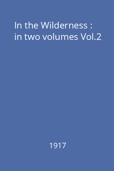 In the Wilderness : in two volumes Vol.2