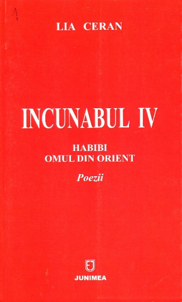 Incunabul : poezii Vol.4 : Habibi ; Omul din Orient