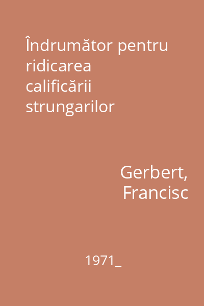 Îndrumător pentru ridicarea calificării strungarilor