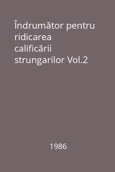 Îndrumător pentru ridicarea calificării strungarilor Vol.2