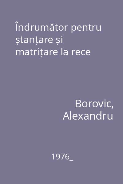 Îndrumător pentru ștanțare și matrițare la rece