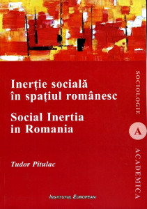 Inerție socială în spațiul românesc : Deschideri pentru o analiză funcțională a comunităților = Social Inertia in Romania : Contributions for a Functional Analysis of the Communities