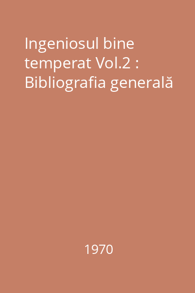 Ingeniosul bine temperat Vol.2 : Bibliografia generală