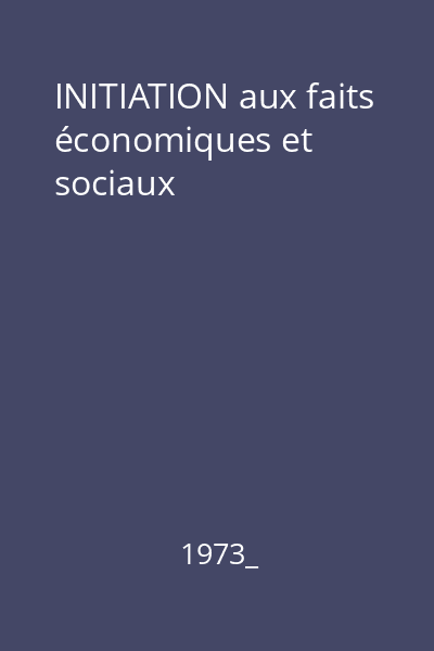 INITIATION aux faits économiques et sociaux