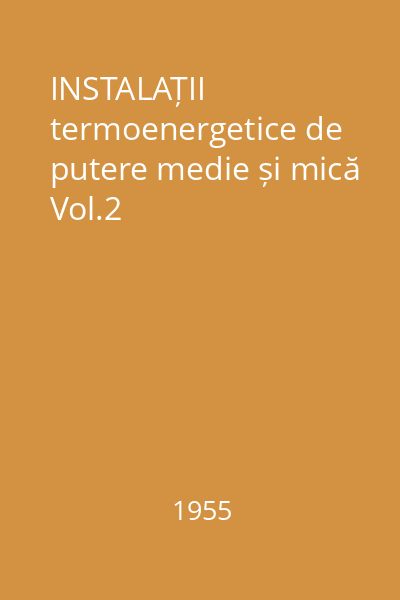 INSTALAȚII termoenergetice de putere medie și mică Vol.2