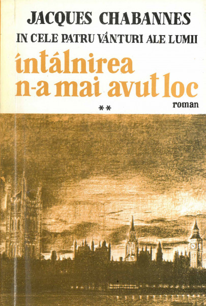 Întâlnirea n-a mai avut loc : [roman] Vol.2