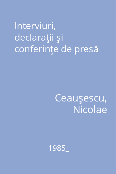 Interviuri, declaraţii şi conferinţe de presă