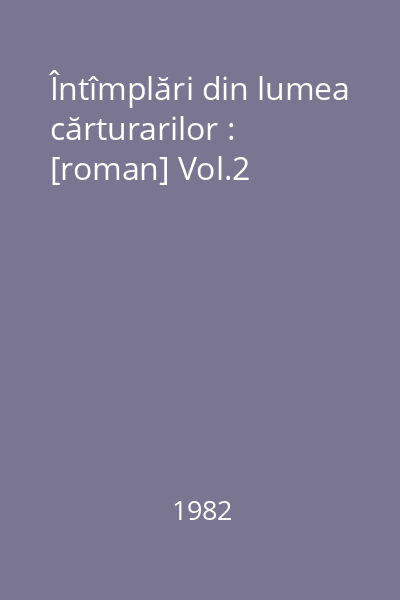 Întîmplări din lumea cărturarilor : [roman] Vol.2