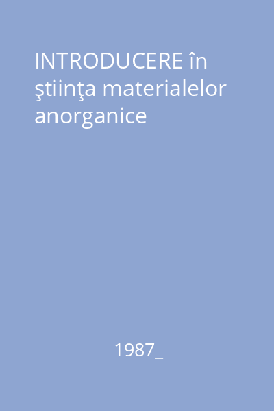 INTRODUCERE în ştiinţa materialelor anorganice