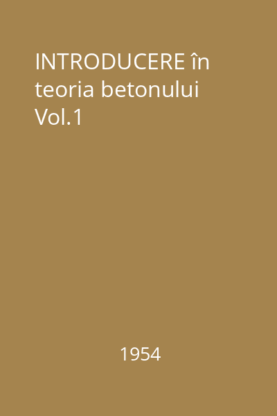 INTRODUCERE în teoria betonului Vol.1