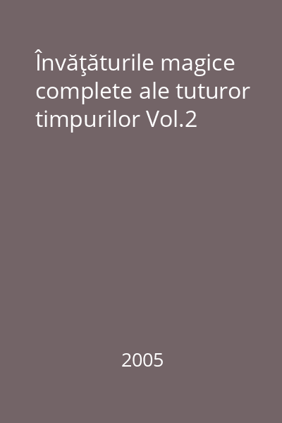 Învăţăturile magice complete ale tuturor timpurilor Vol.2