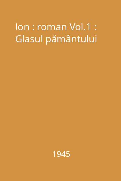 Ion : roman Vol.1 : Glasul pământului