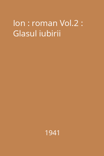 Ion : roman Vol.2 : Glasul iubirii