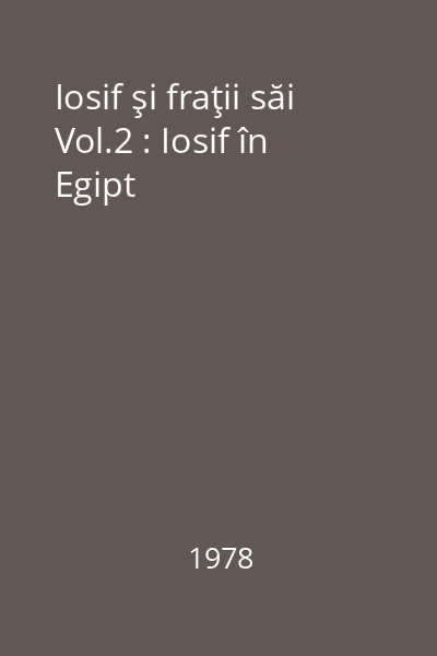 Iosif şi fraţii săi Vol.2 : Iosif în Egipt