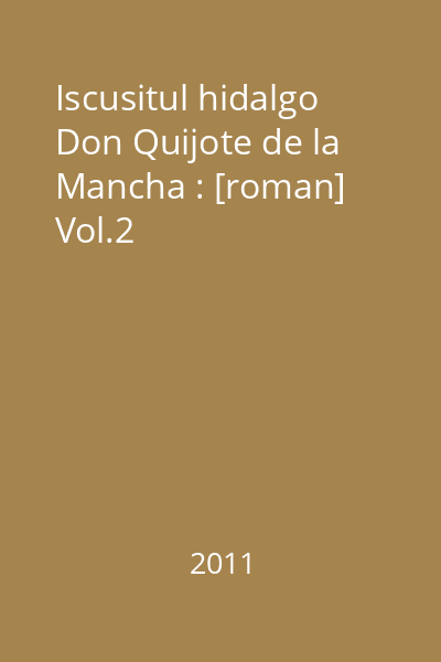 Iscusitul hidalgo Don Quijote de la Mancha : [roman] Vol.2