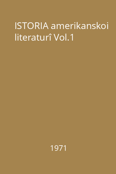 ISTORIA amerikanskoi literaturî Vol.1