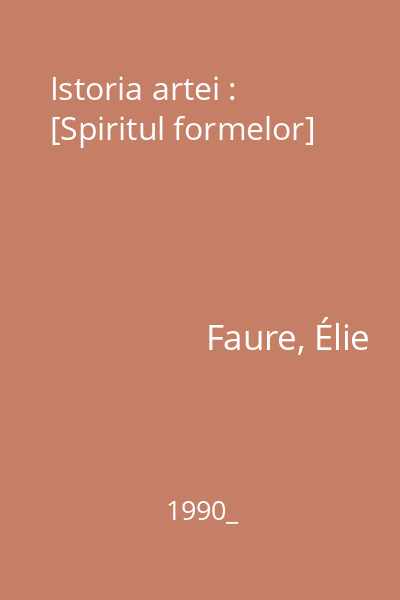 Istoria artei : [Spiritul formelor]