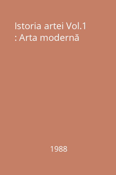 Istoria artei Vol.1 : Arta modernă