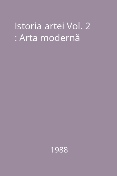 Istoria artei Vol. 2 : Arta modernă