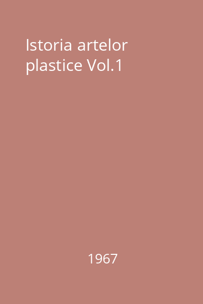 Istoria artelor plastice Vol.1