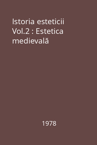 Istoria esteticii Vol.2 : Estetica medievală