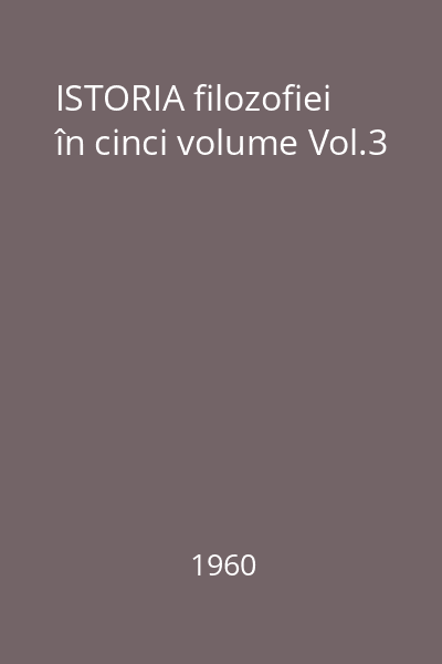 ISTORIA filozofiei în cinci volume Vol.3