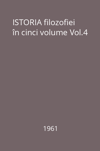 ISTORIA filozofiei în cinci volume Vol.4