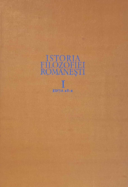 ISTORIA filozofiei româneşti Vol.1