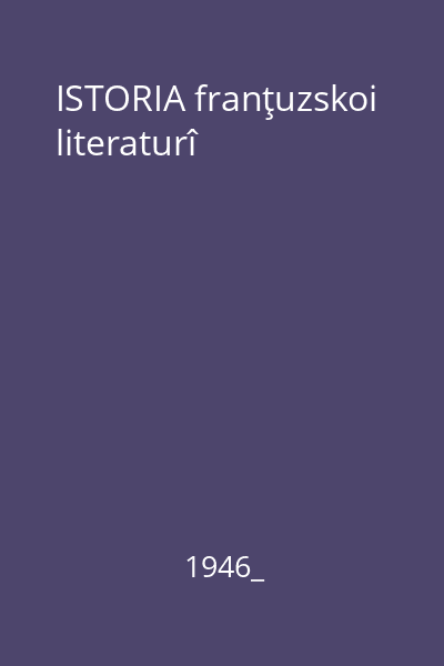 ISTORIA franţuzskoi literaturî