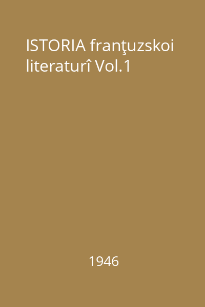 ISTORIA franţuzskoi literaturî Vol.1