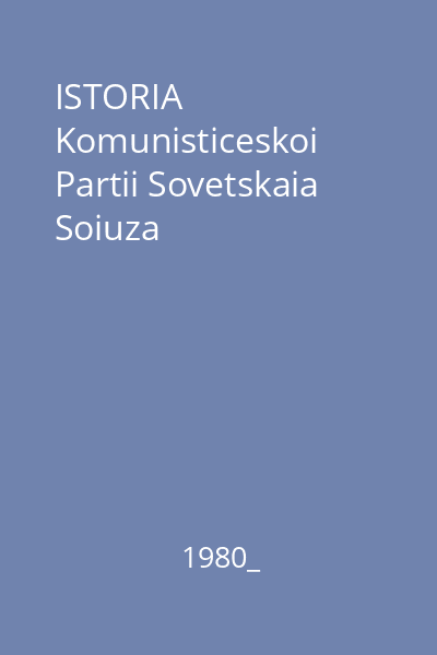 ISTORIA Komunisticeskoi Partii Sovetskaia Soiuza