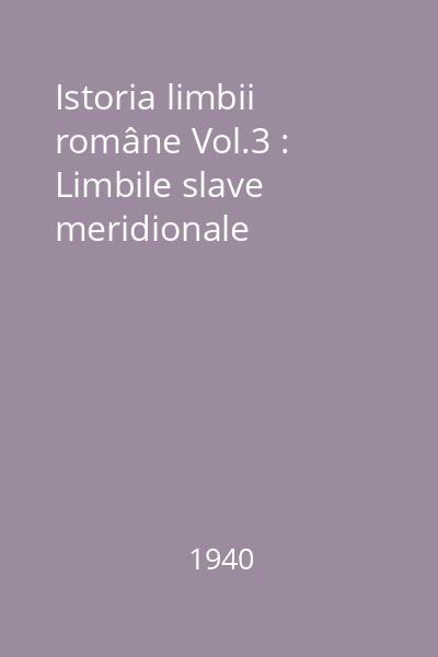 Istoria limbii române Vol.3 : Limbile slave meridionale