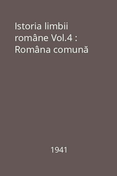 Istoria limbii române Vol.4 : Româna comună